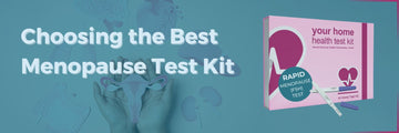 Choosing the Best Menopause Test Kit