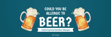 Exploring A Potential Beer Allergy: Could You be Allergic to Beer?