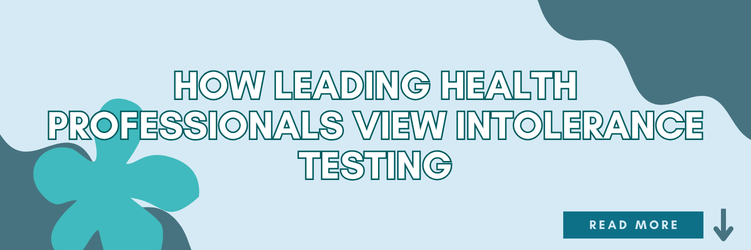 How Leading Health Professionals View Intolerance Testing