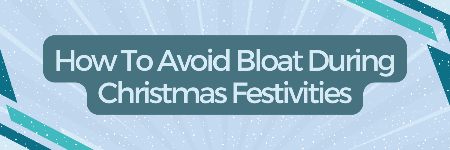 How To Avoid Bloat During Christmas Festivities