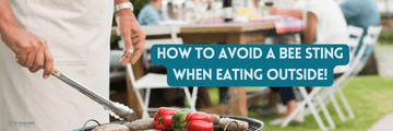 How to Avoid A Bee Sting When Eating Outside