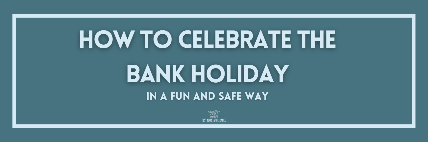 How to Celebrate the Bank Holiday in a Fun and Safe Way