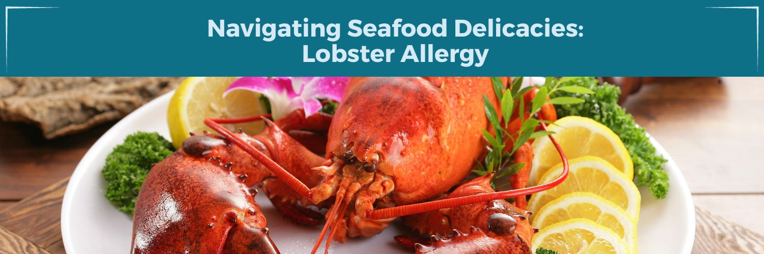 Navigating Seafood Delicacies: Lobster Allergy