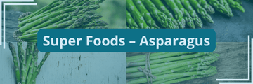 Super Foods - Asparagus