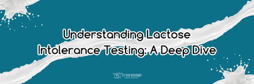 Understanding Lactose Intolerance Testing: A Deep Dive