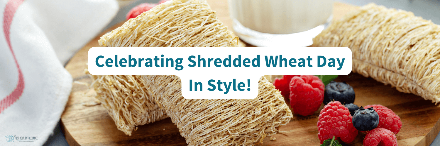 Celebrating Shredded Wheat Day Do You Have A Wheat Allergy
