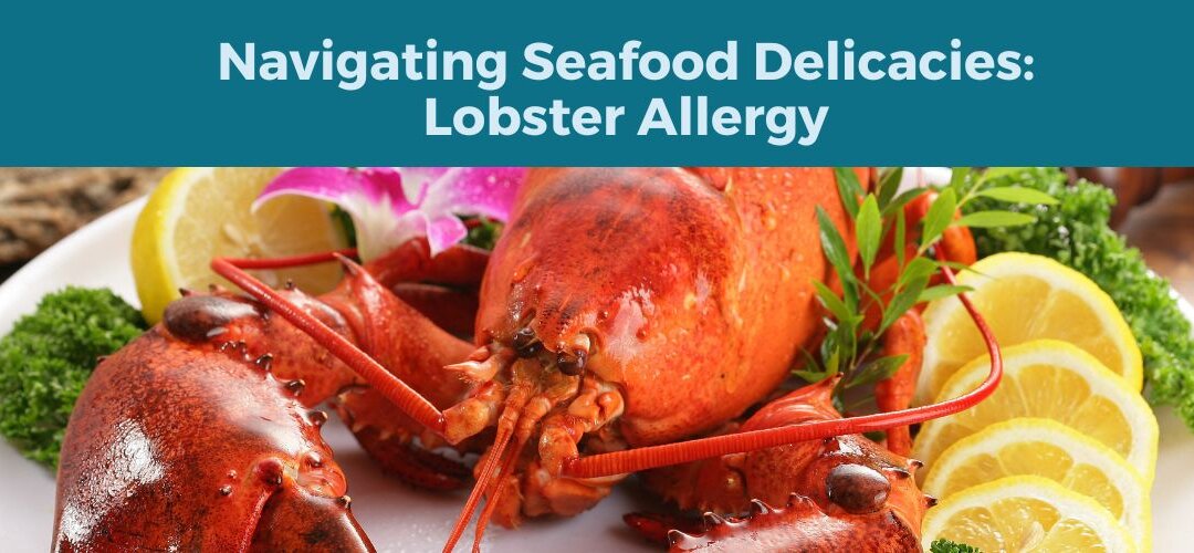 Navigating Seafood Delicacies Lobster Allergy