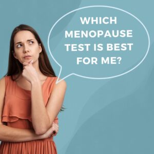 Which Menopause Test Is Best For Me?