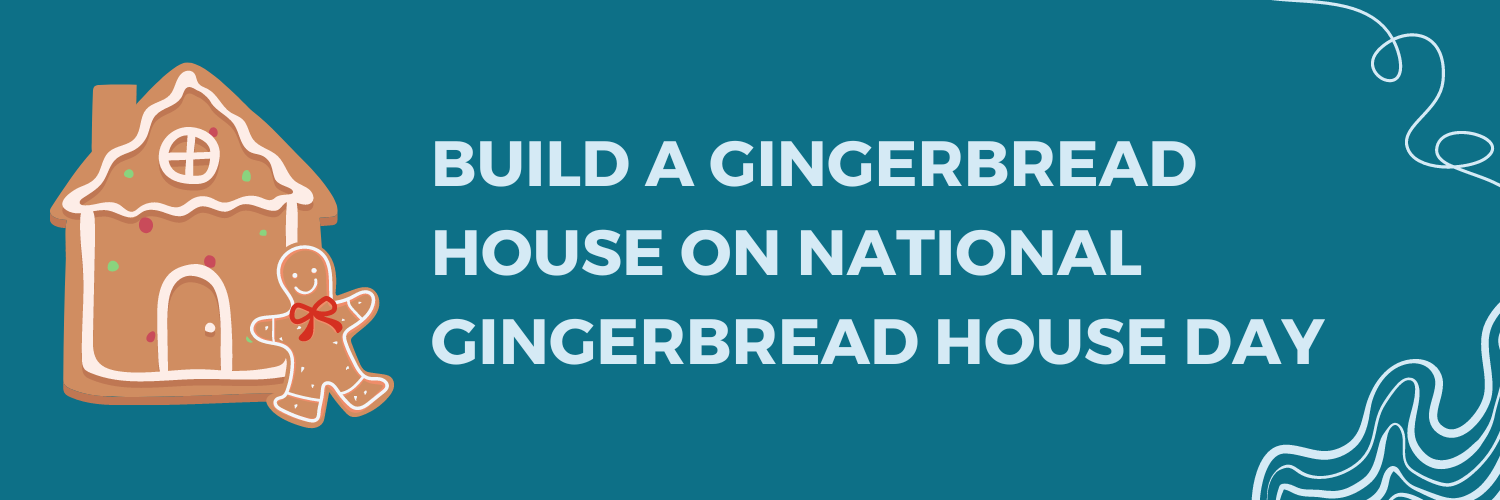 Build a Gingerbread House on National Gingerbread House Day