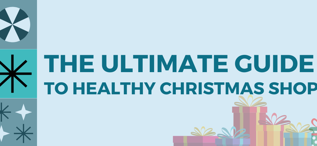 The Ultimate Guide to Healthy Christmas Shopping