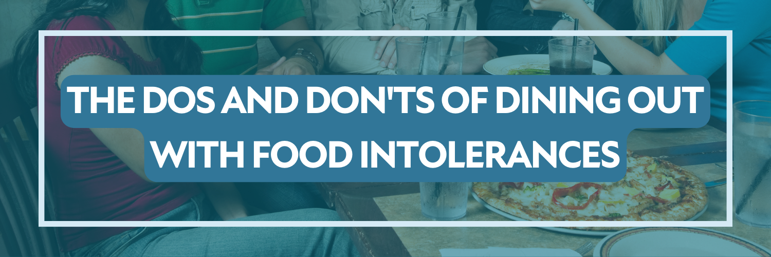 The Dos And Don'ts Of Dining Out With Food Intolerances