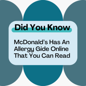 McDonald’s Has An Allergy Gide Online That You Can Read